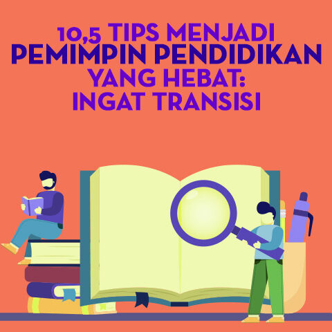 10,5 Tips Menjadi Pemimpin Pendidikan yang Hebat: Ingat Transisi