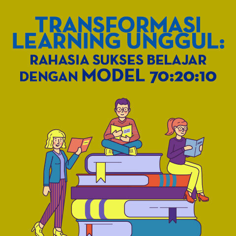 Transformasi Learning Unggul: Rahasia Sukses Belajar Dengan Model 70:20:10