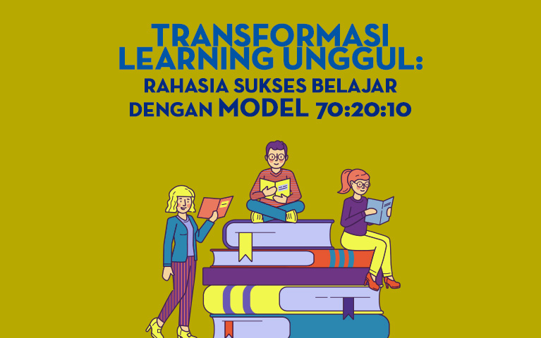 Transformasi Learning Unggul: Rahasia Sukses Belajar Dengan Model 70:20:10