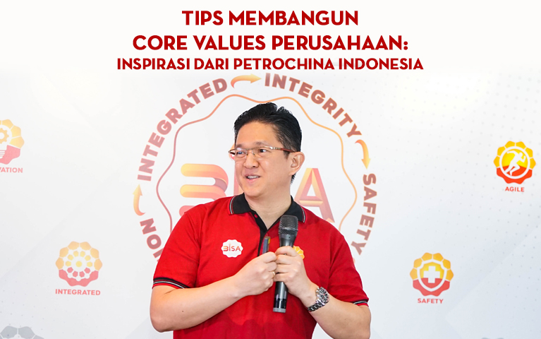 Tips Membangun Core Values Perusahaan: Inspirasi dari PetroChina Indonesia