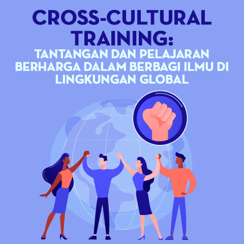 Cross-Cultural Training: Tantangan dan Pelajaran Berharga dalam Berbagi Ilmu di Lingkungan Global