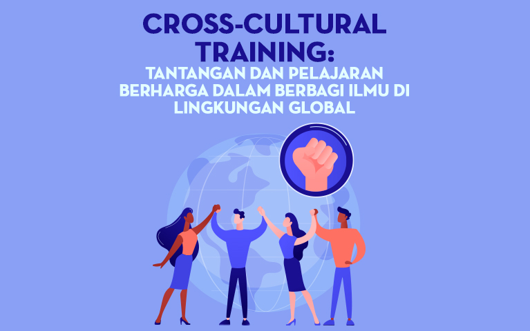 Cross-Cultural Training: Tantangan dan Pelajaran Berharga dalam Berbagi Ilmu di Lingkungan Global