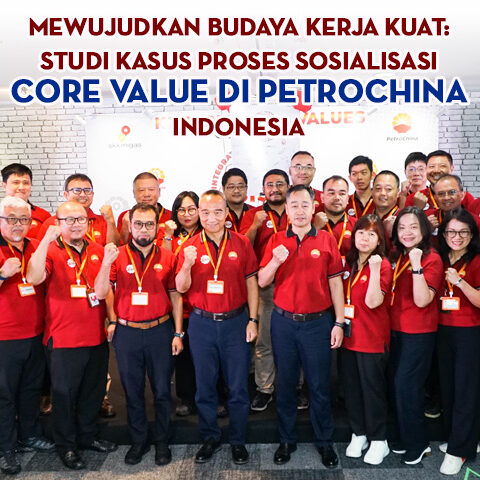 Mewujudkan Budaya Kerja Kuat: Studi Kasus Proses Sosialisasi Core Value di PetroChina Indonesia