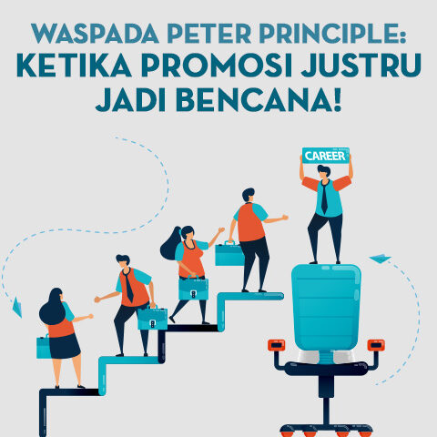Waspada Peter Principle: Ketika Promosi Justru Jadi Bencana!