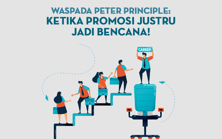 Waspada Peter Principle: Ketika Promosi Justru Jadi Bencana!