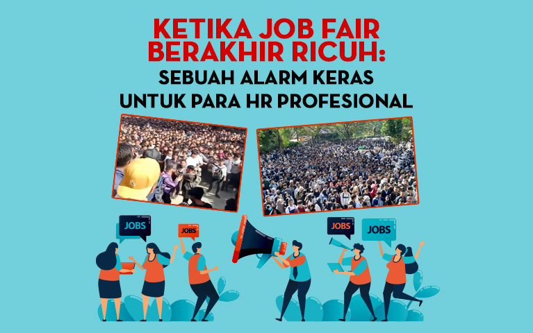 Ketika Job Fair Berakhir Ricuh: Sebuah Alarm Keras untuk Para HR Profesional