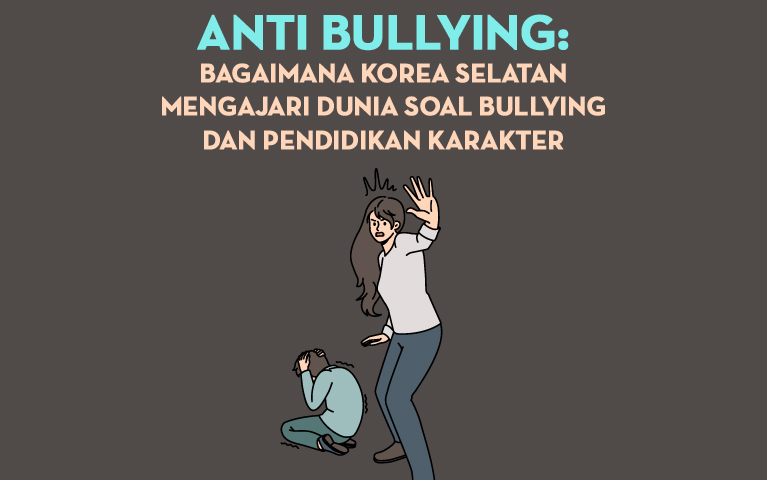 Anti Bullying: Bagaimana Korea Selatan Mengajari Dunia Soal Bullying dan Pendidikan Karakter