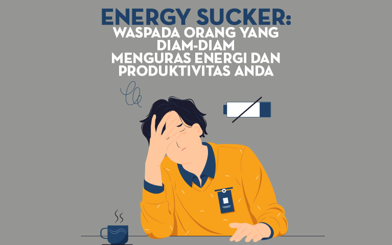 Energy Sucker: Waspada Orang Yang Diam-Diam Menguras Energi dan Produktivitas Anda