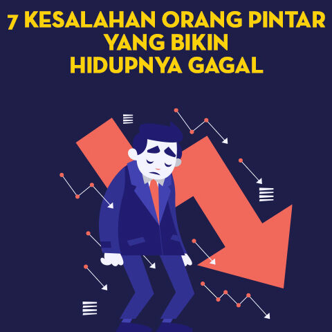 7 Kesalahan Orang Pintar yang Bikin Hidupnya Gagal