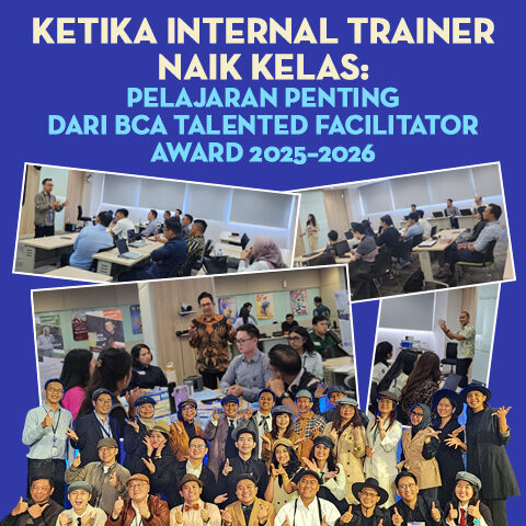 Ketika Internal Trainer Naik Kelas: Pelajaran Penting dari BCA Talented Facilitator Award 2025–2026