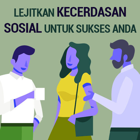 Lejitkan Kecerdasan Sosial untuk Sukses Anda