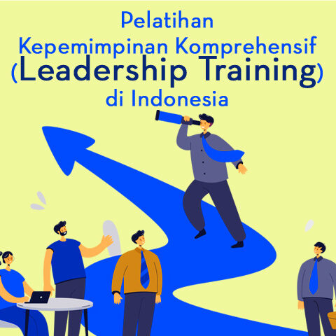 Pelatihan Kepemimpinan Komprehensif (Leadership Training) di Indonesia