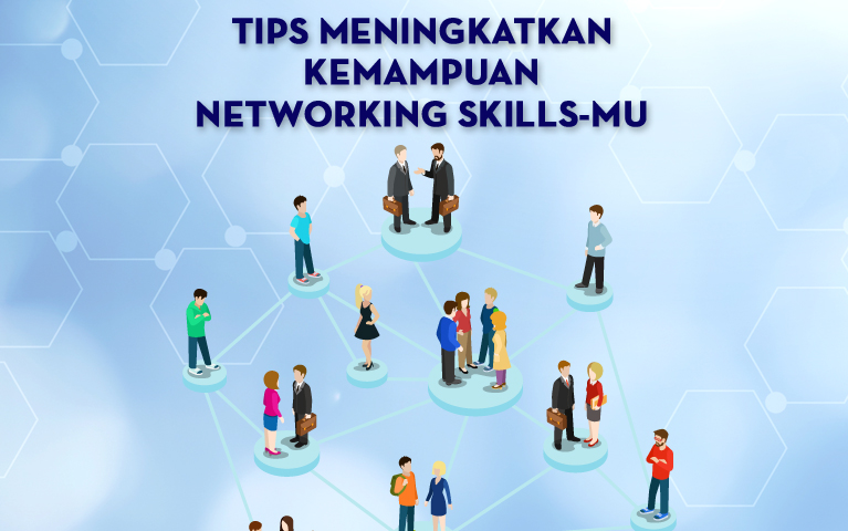 Tips Meningkatkan Kemampuan Networking Skills-Mu