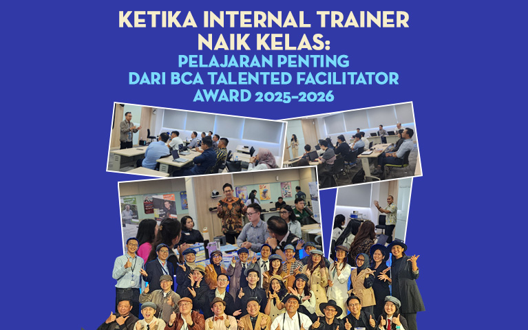 Ketika Internal Trainer Naik Kelas: Pelajaran Penting dari BCA Talented Facilitator Award 2025–2026
